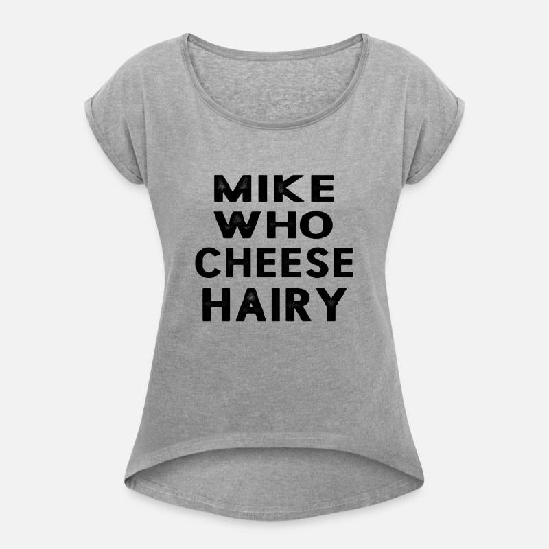 Mike Who Cheese Hairy Funny Adult Humor Word Play