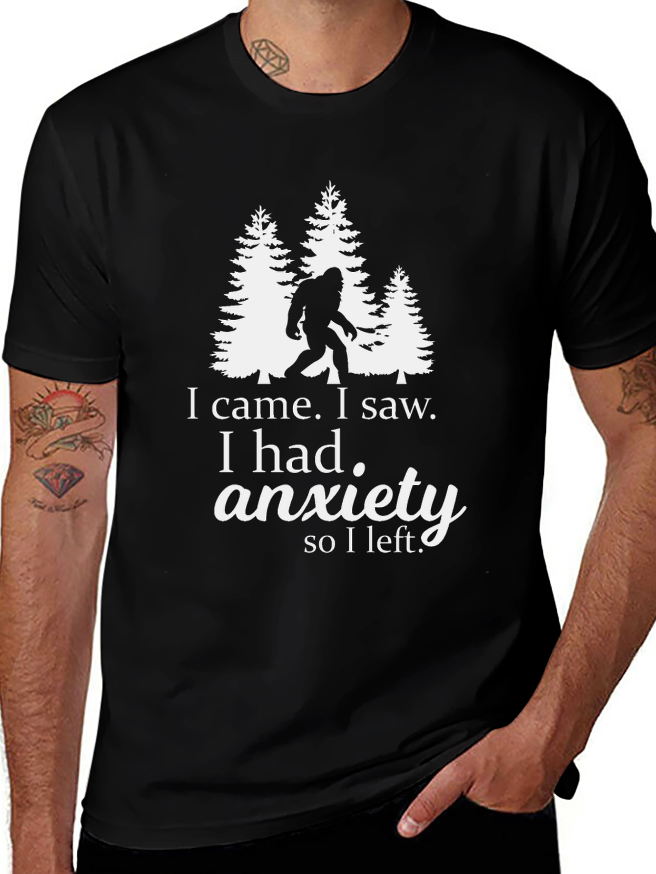 Anxiety Sasquatch T-Shirt: I Came I Saw I Left
