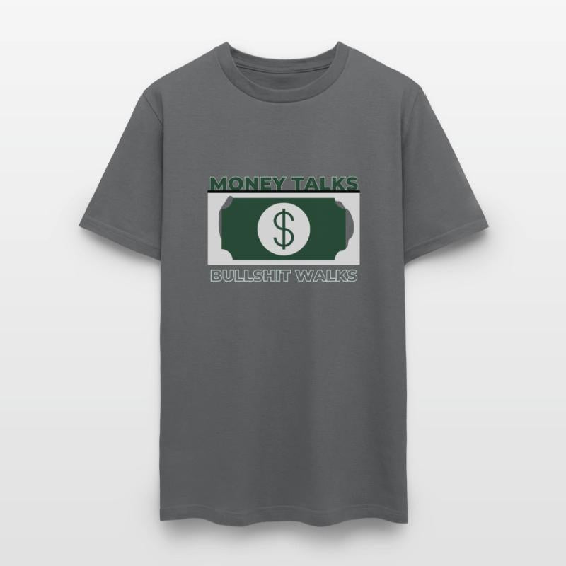 Money Talks, Bullsh*t Walks