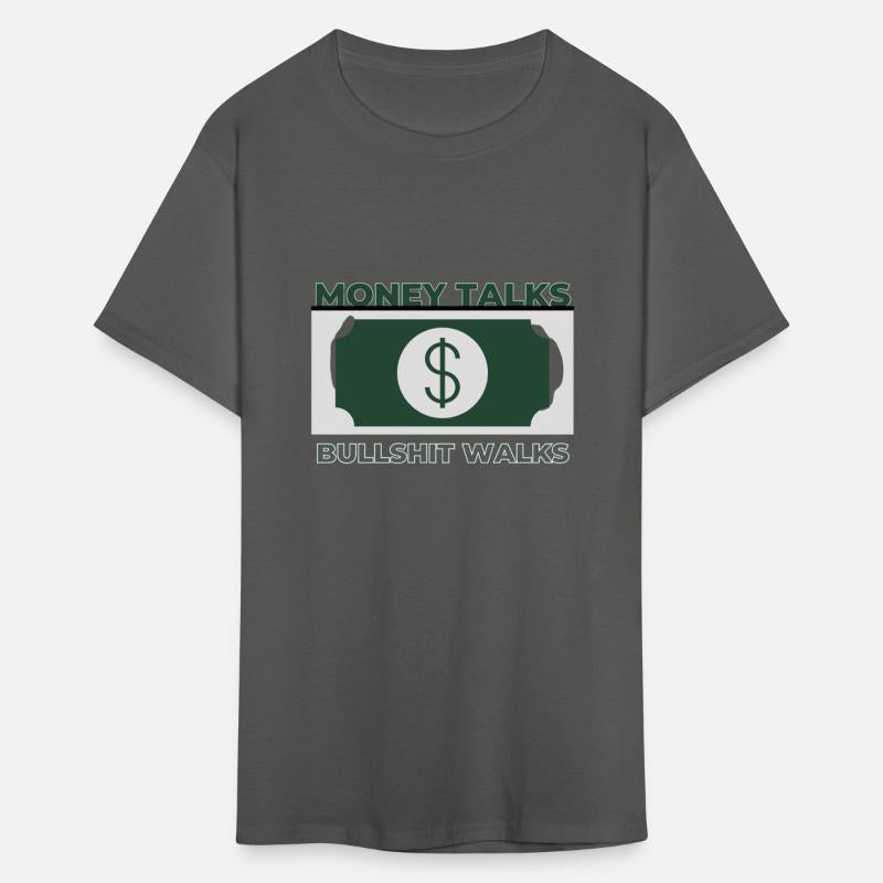 Money Talks, Bullsh*t Walks