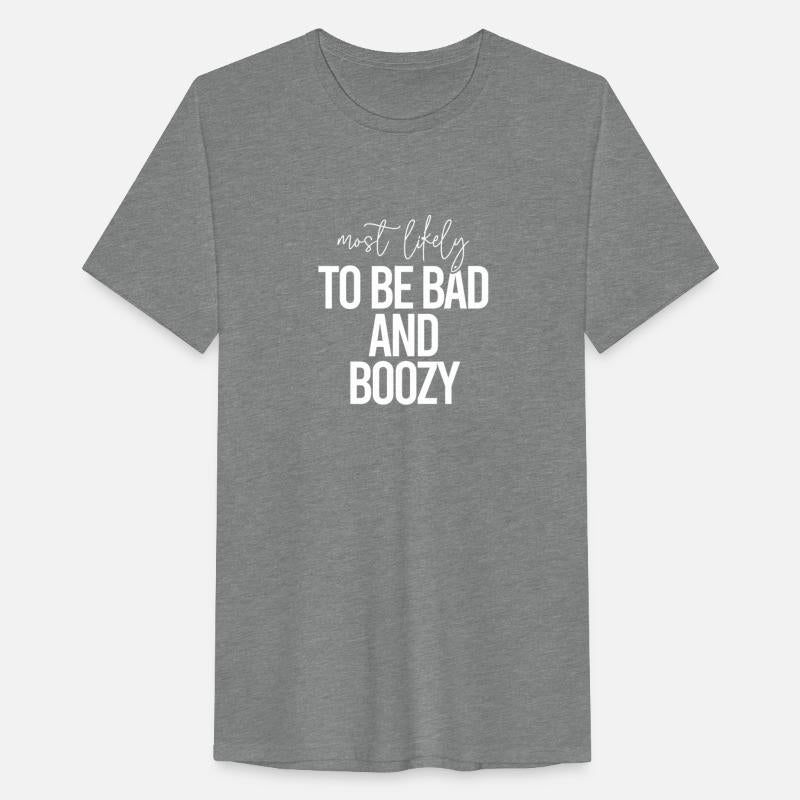 Most Likely To Be Bad And Boozy