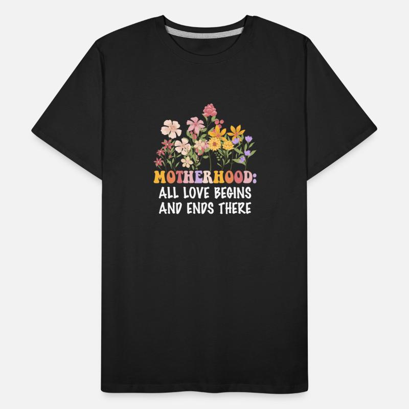 Motherhood: All Love Begins And Ends There Apparel