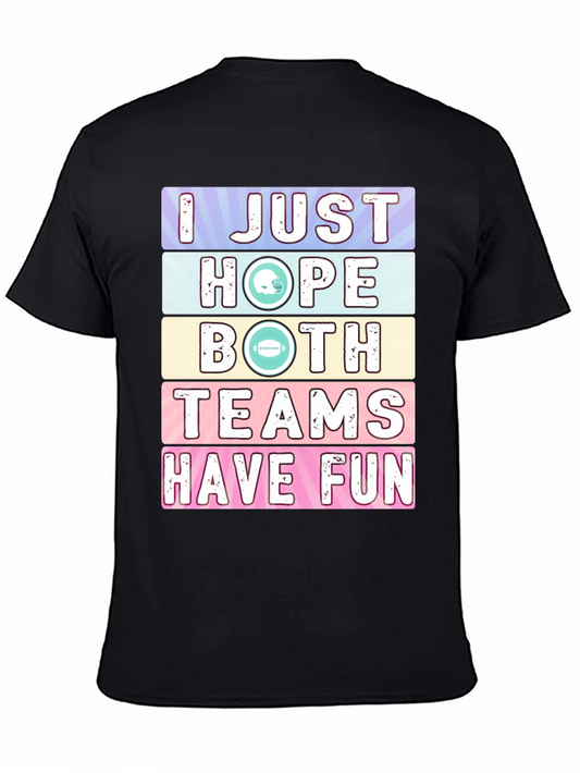 I Just Hope Both Teams Have Fun T-Shirt