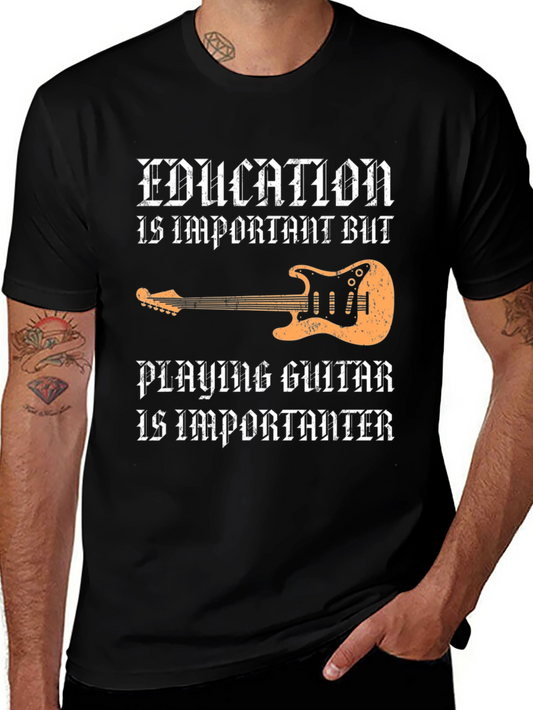 Guitar Lover T-Shirt Education Is Important But Guitar Is Importanter