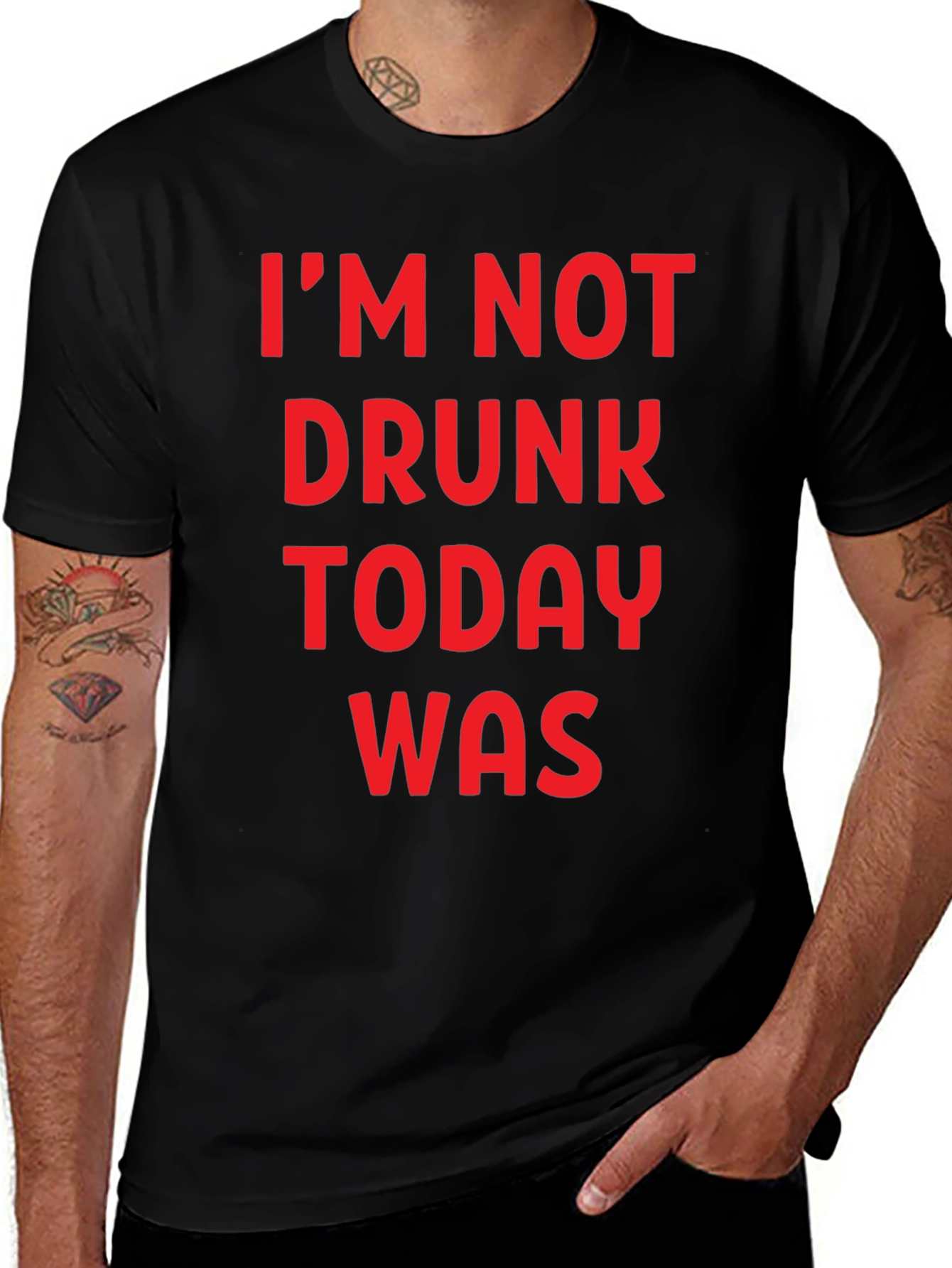 Funny Im Not Drunk Today Was Graphic T-Shirt