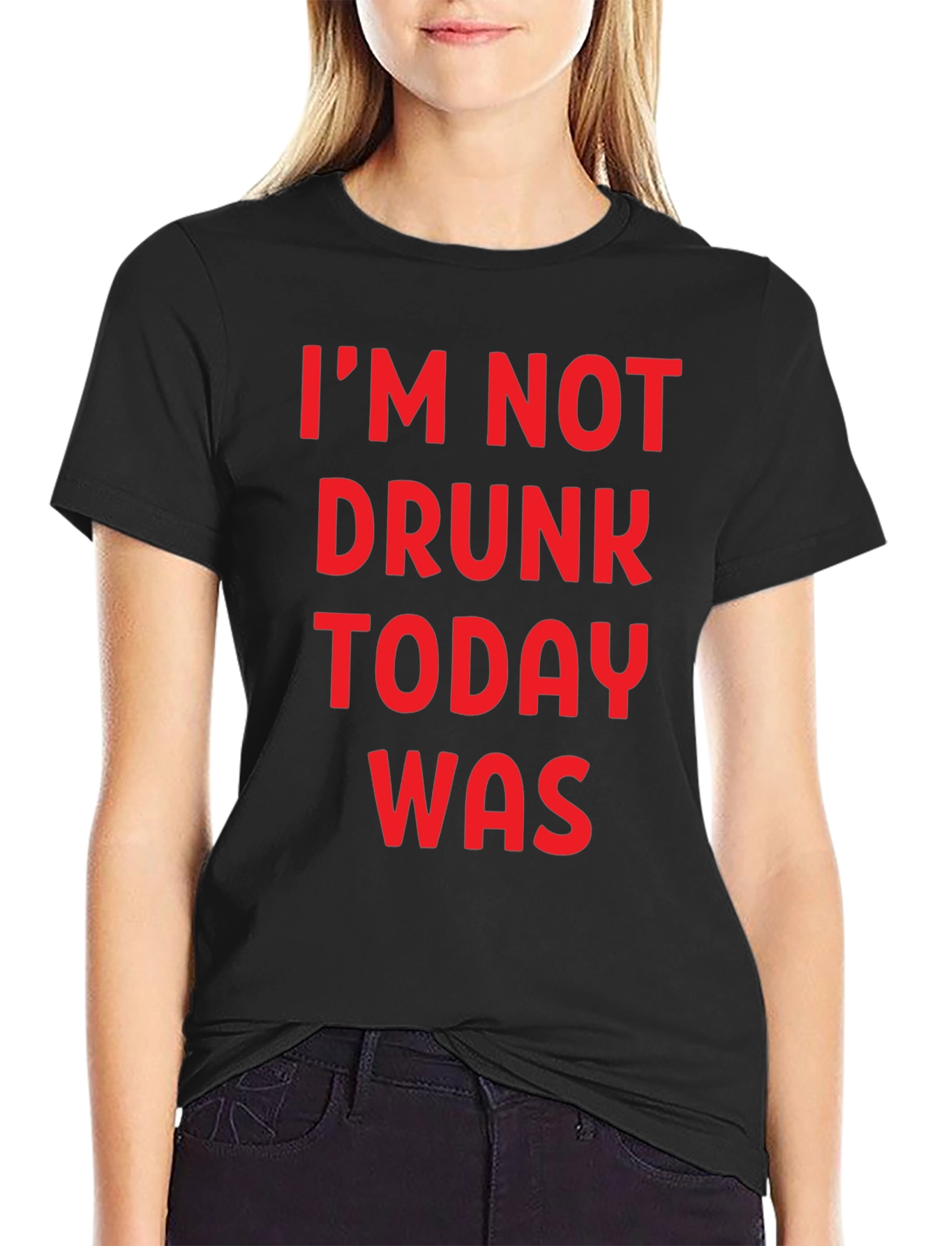 Funny Im Not Drunk Today Was Graphic T-Shirt