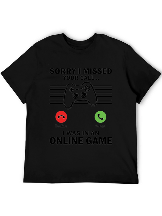 Gamer T-Shirt: Sorry I Missed Your Call - Online Game