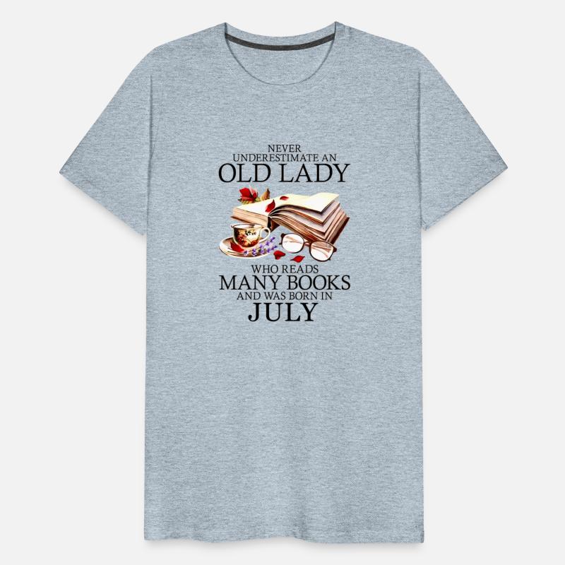 Never Underestimate An Old July Lady Who Reads Man