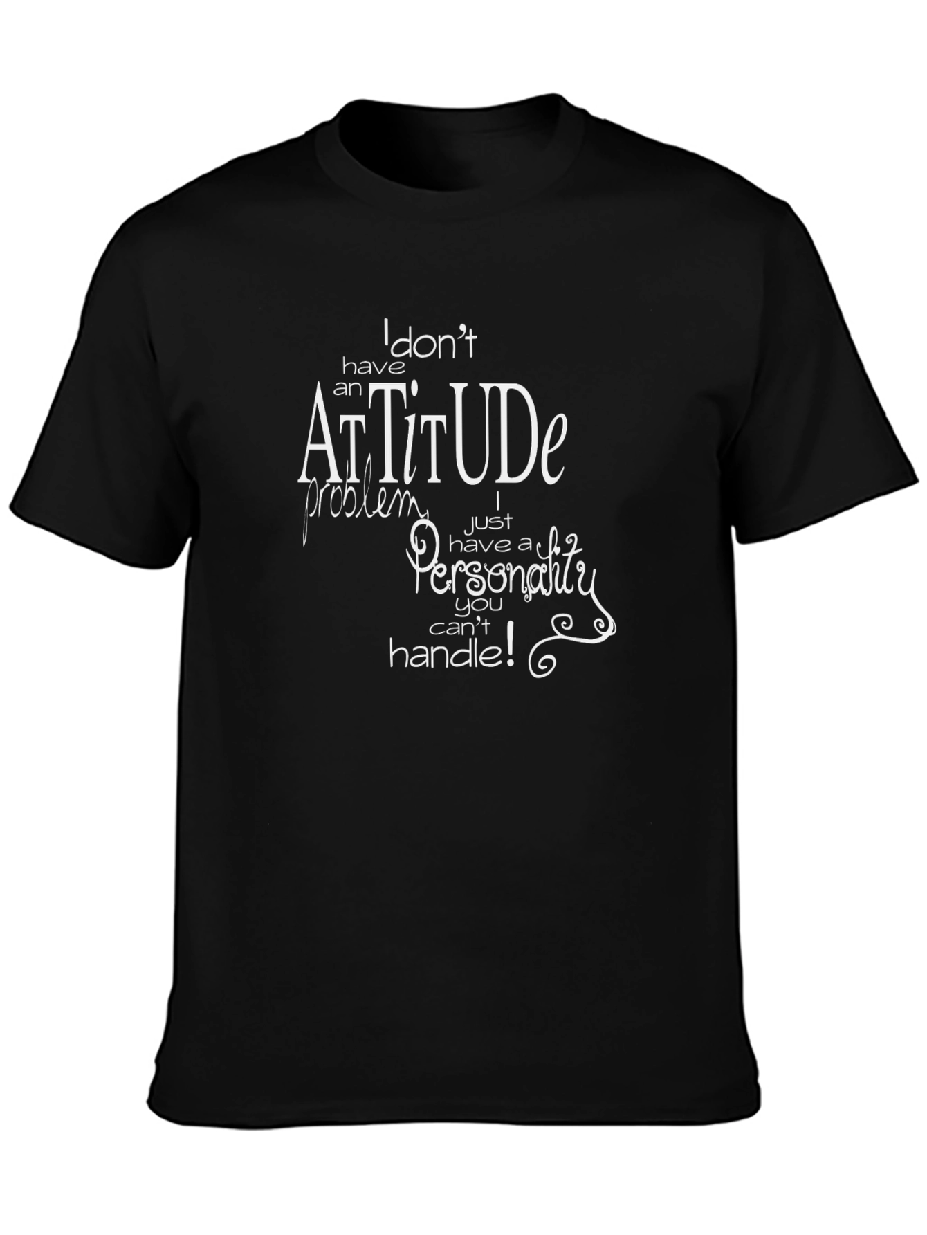 Attitude Personality Funny T-Shirt