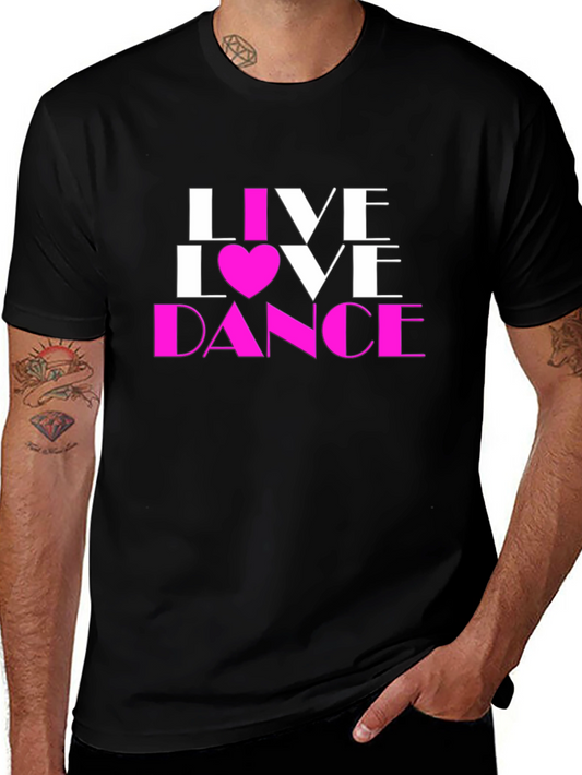 Live Love Dance Graphic Tee Shirt