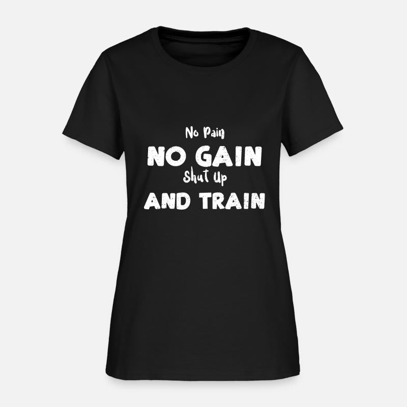 No Pain No Gain Shut Up And Train