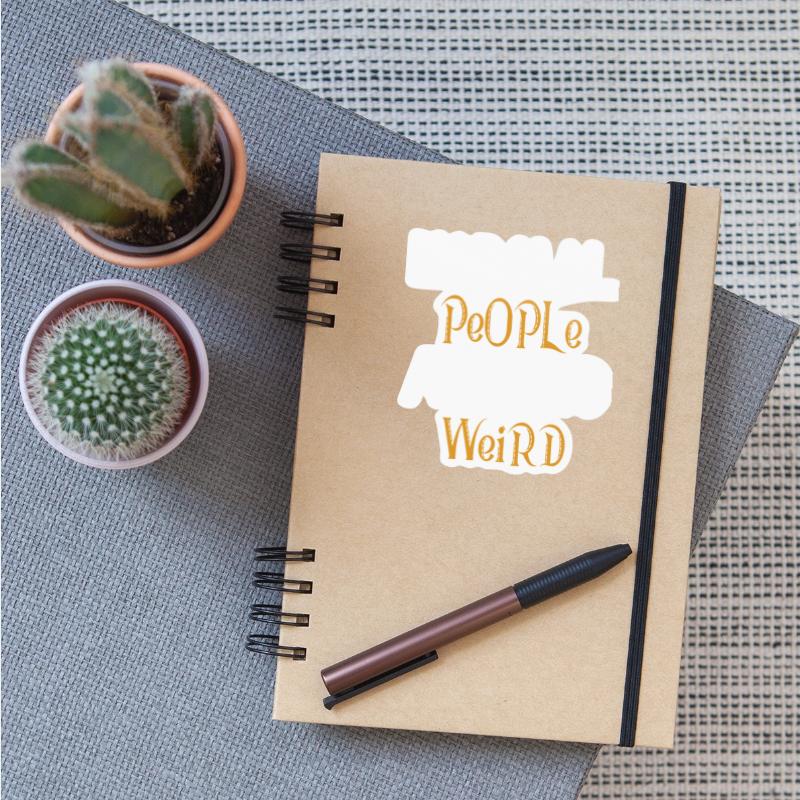 Normal People Are So Weird Apparel