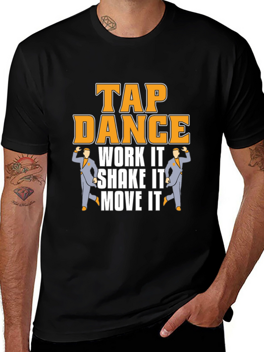 Tap Dance T-Shirt - Work It Shake It Move It!