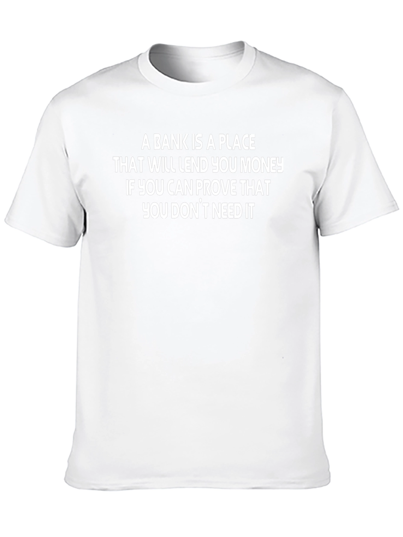 Funny Bank T-Shirt - Prove You Dont Need It