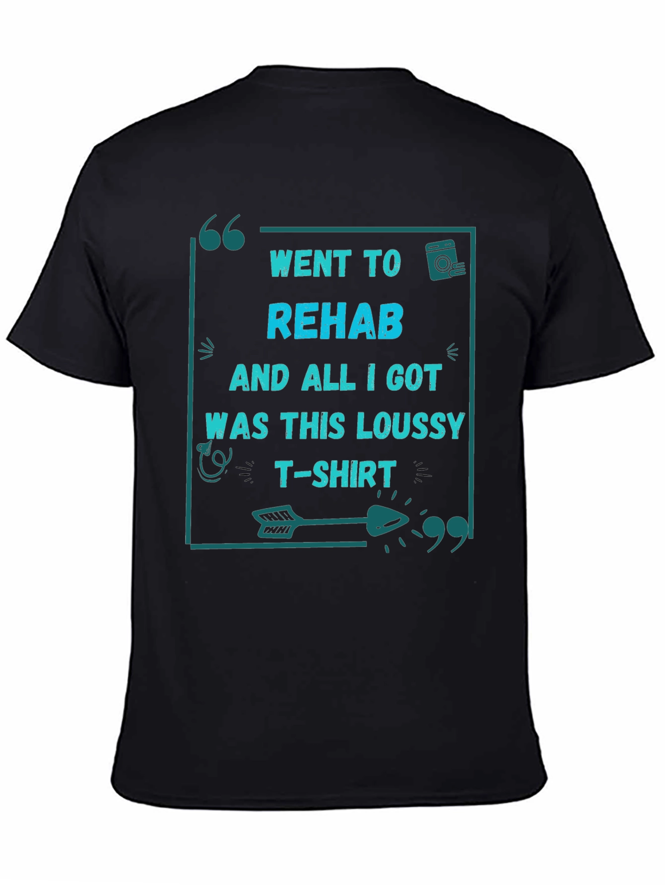 Went to Rehab T-Shirt - Funny Sarcastic Tee