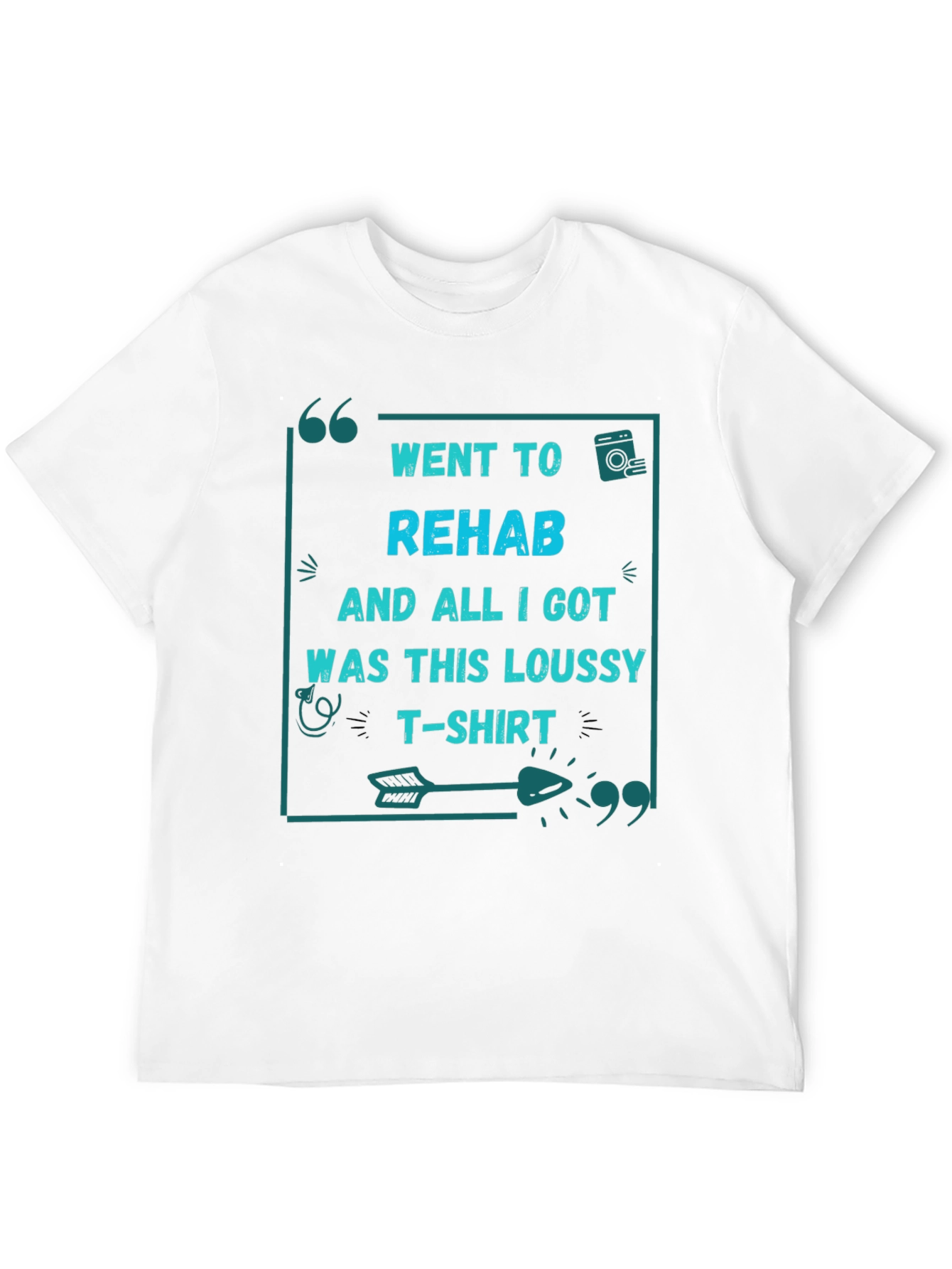 Went to Rehab T-Shirt - Funny Sarcastic Tee