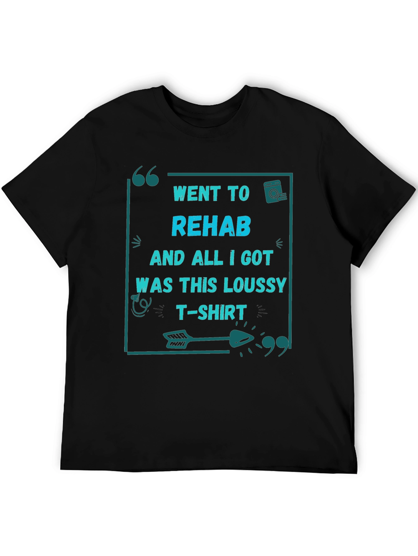 Went to Rehab T-Shirt - Funny Sarcastic Tee