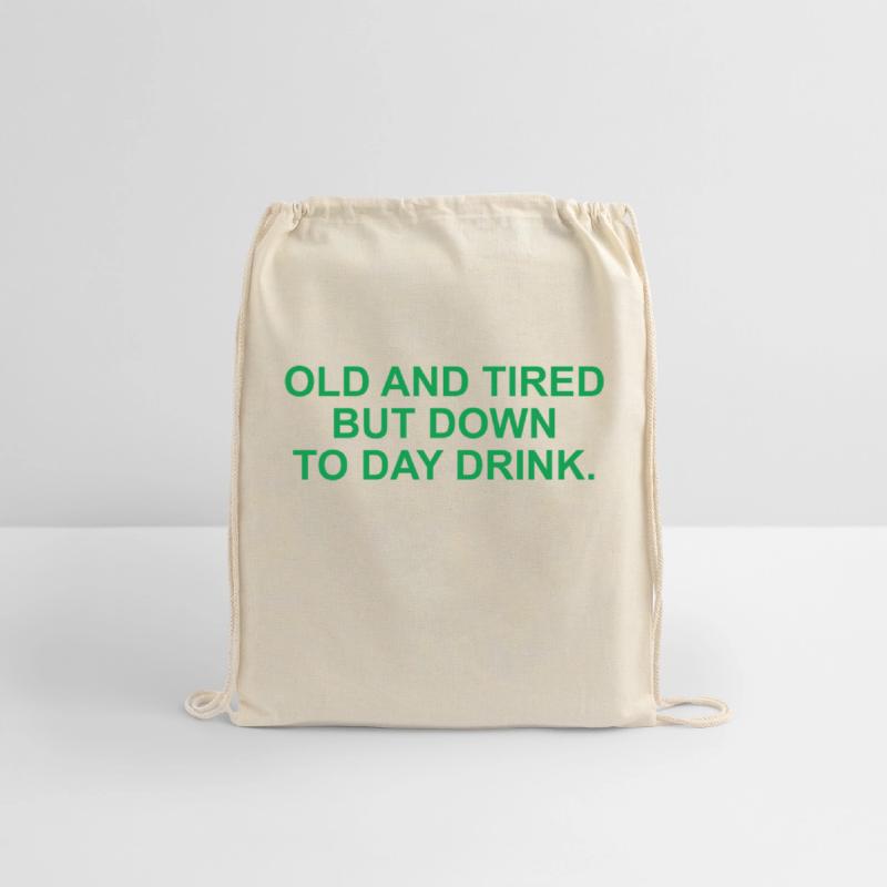 Old And Tired But Down To Day Drink.