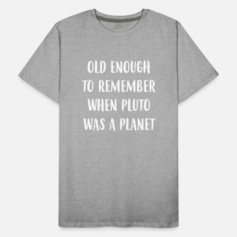 Old enough to remember when Pluto was a planet