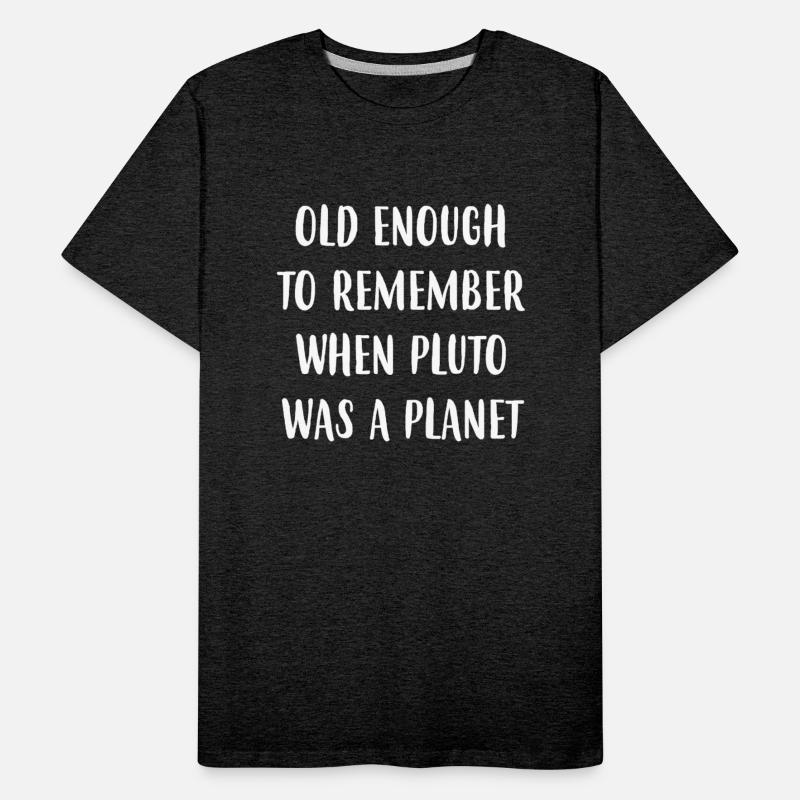 Old enough to remember when Pluto was a planet