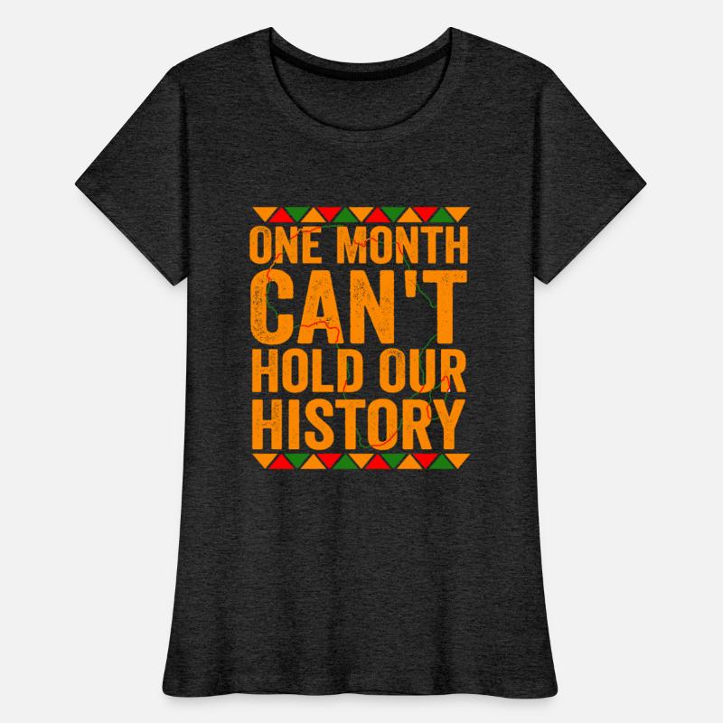 One Month Can't Hold Our History Black Month