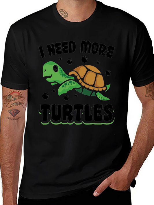 I Need More Turtles Graphic Tee