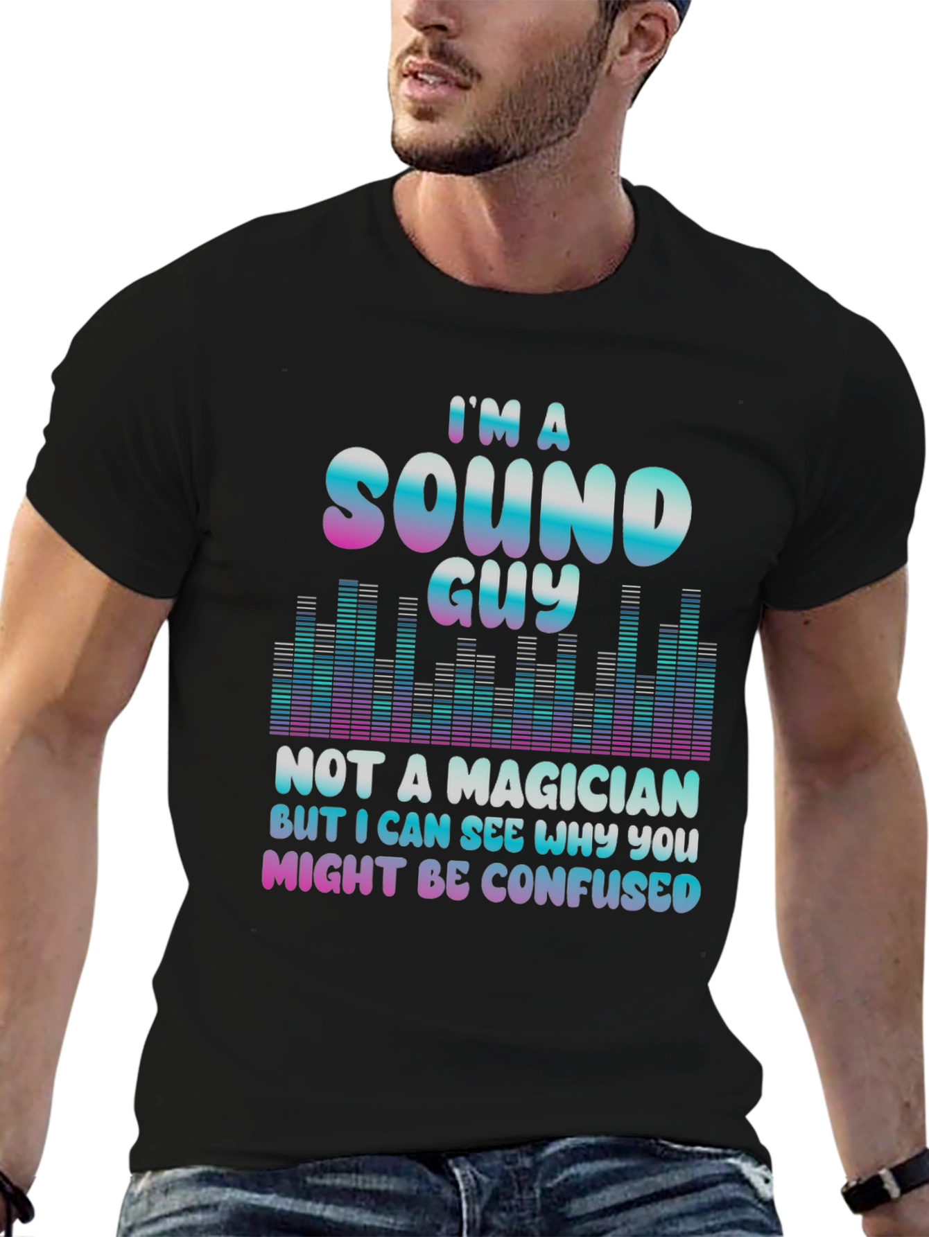 Sound Guy Not a Magician T-Shirt