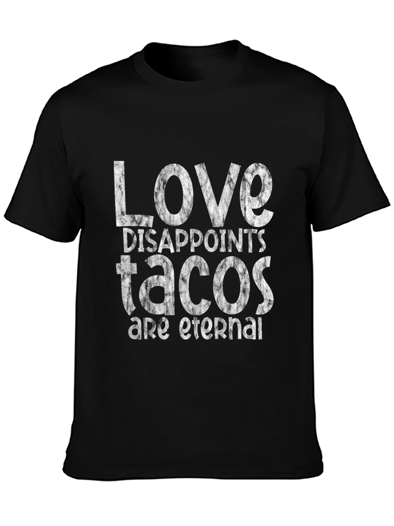 Love Disappoints Tacos Are Eternal Graphic Tee