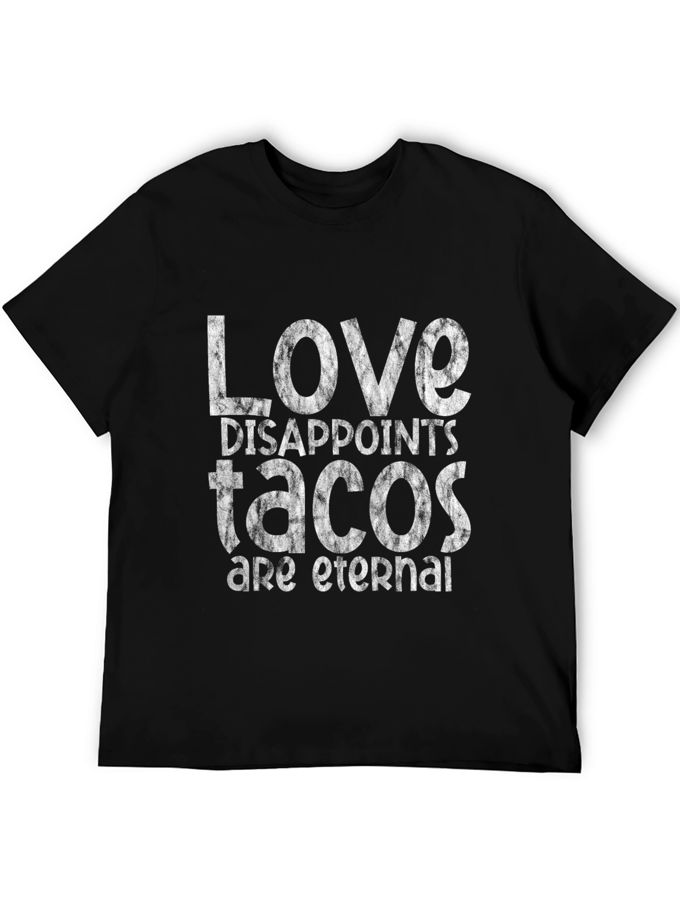 Love Disappoints Tacos Are Eternal Graphic Tee