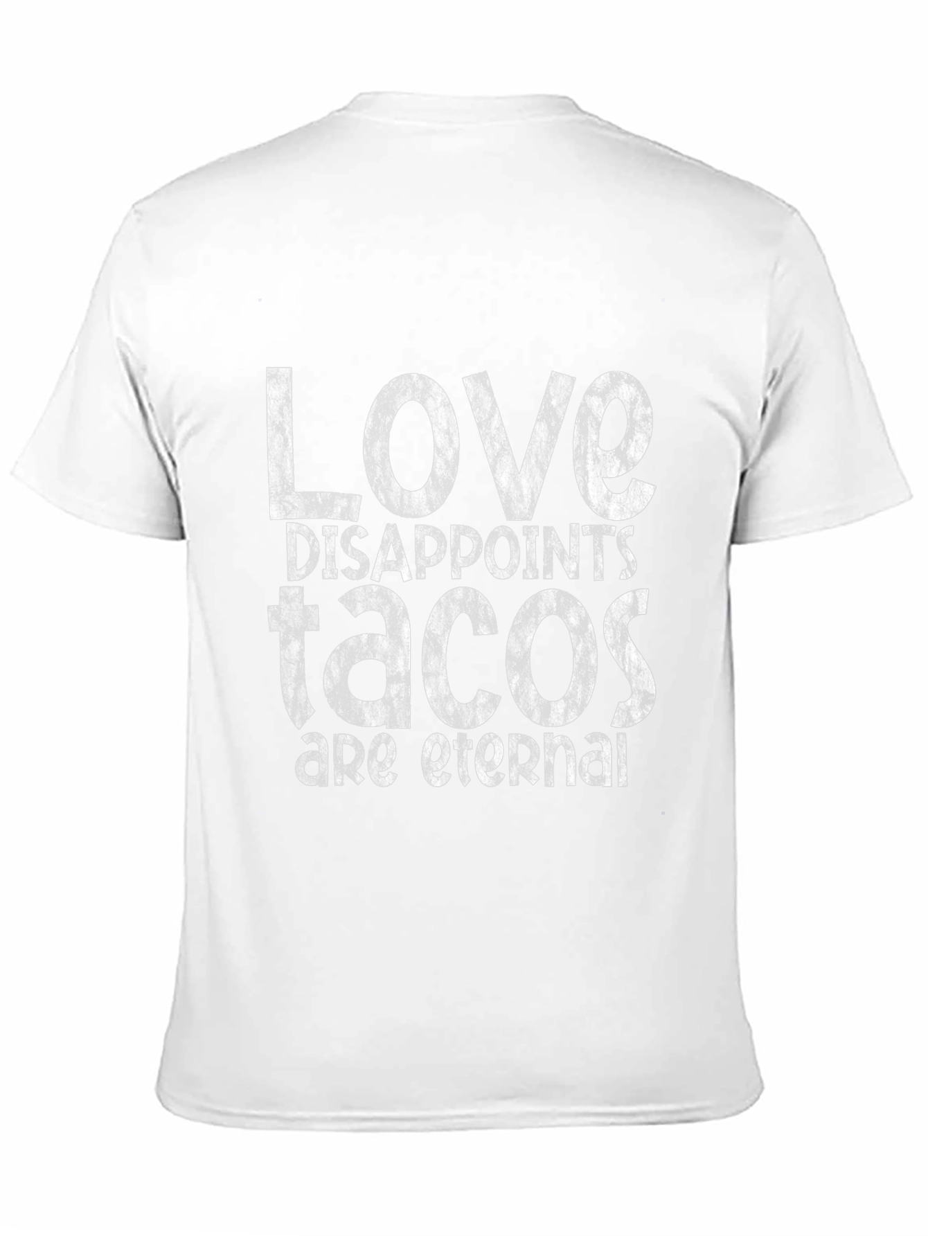 Love Disappoints Tacos Are Eternal Graphic Tee