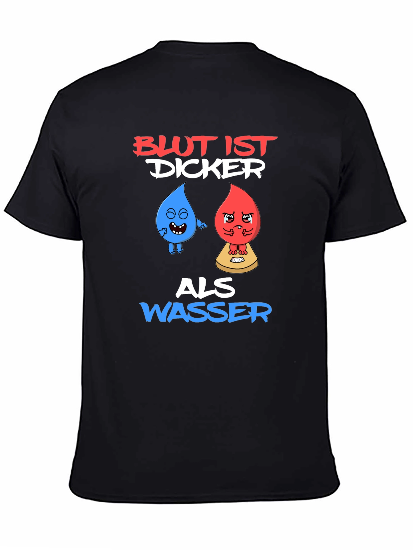 Funny Blut Ist Dicker Als Wasser Graphic T-Shirt