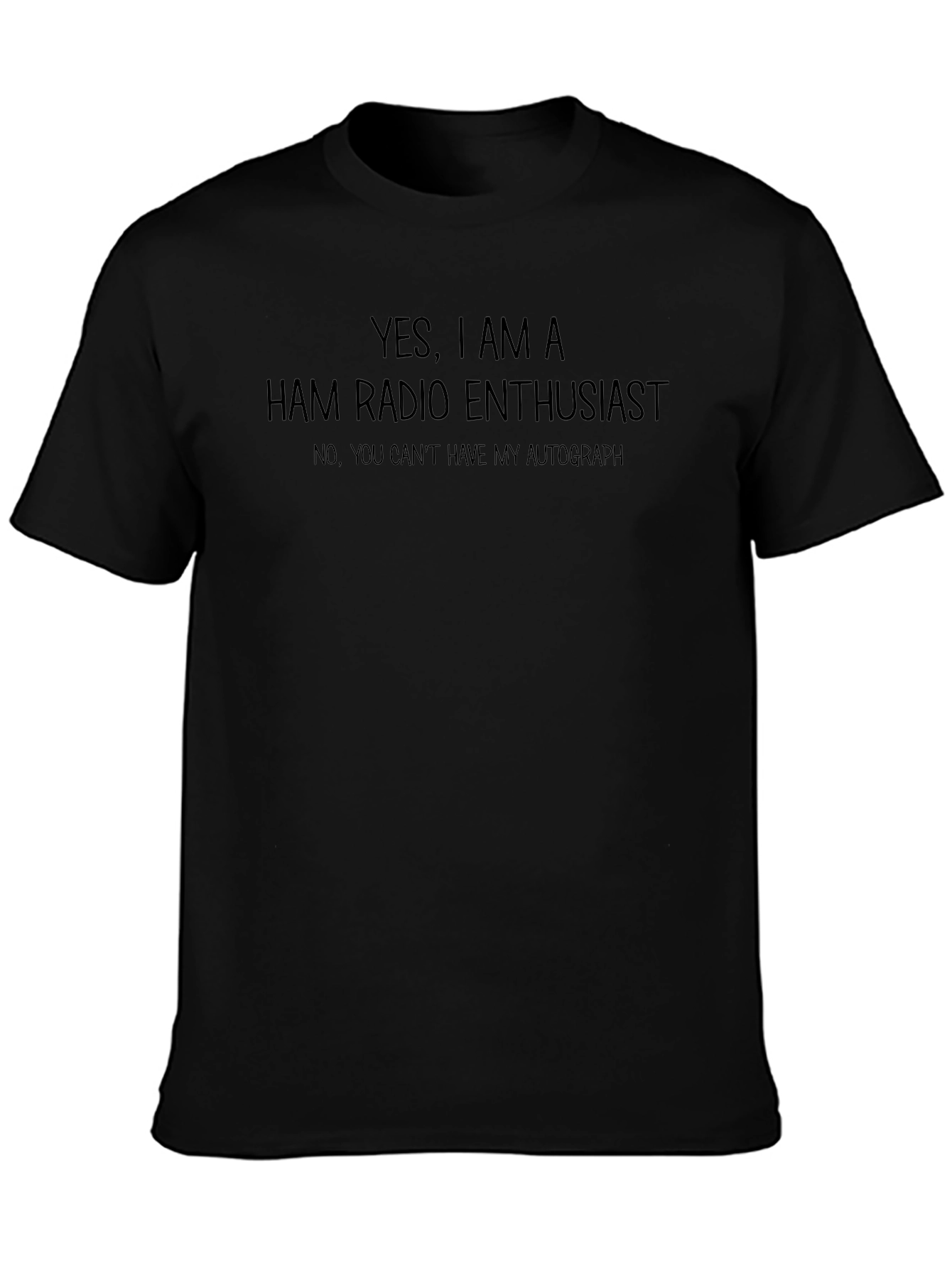 Ham Radio Enthusiast T-Shirt - Autograph Not Included