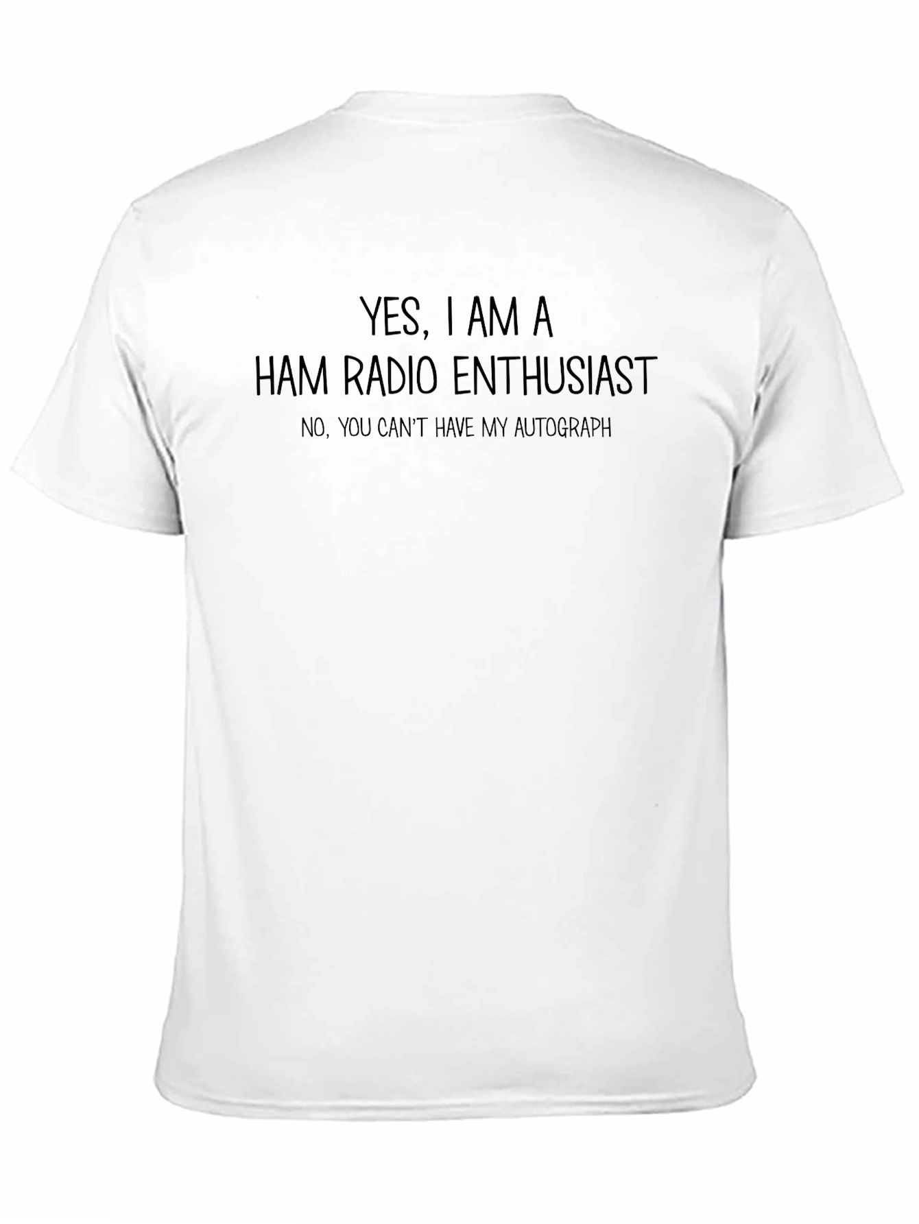 Ham Radio Enthusiast T-Shirt - Autograph Not Included