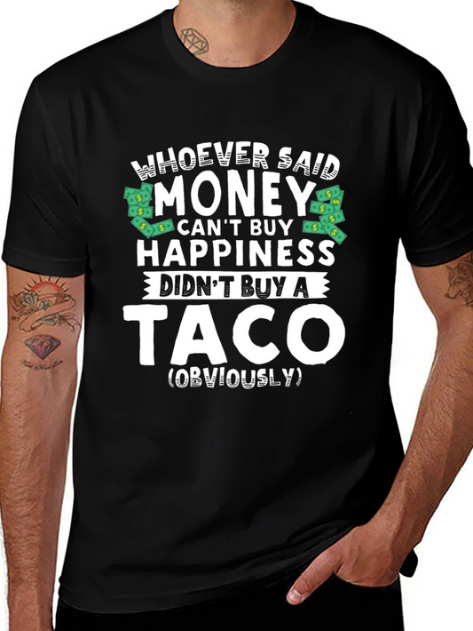 Money Cant Buy Happiness? Funny Taco T-Shirt