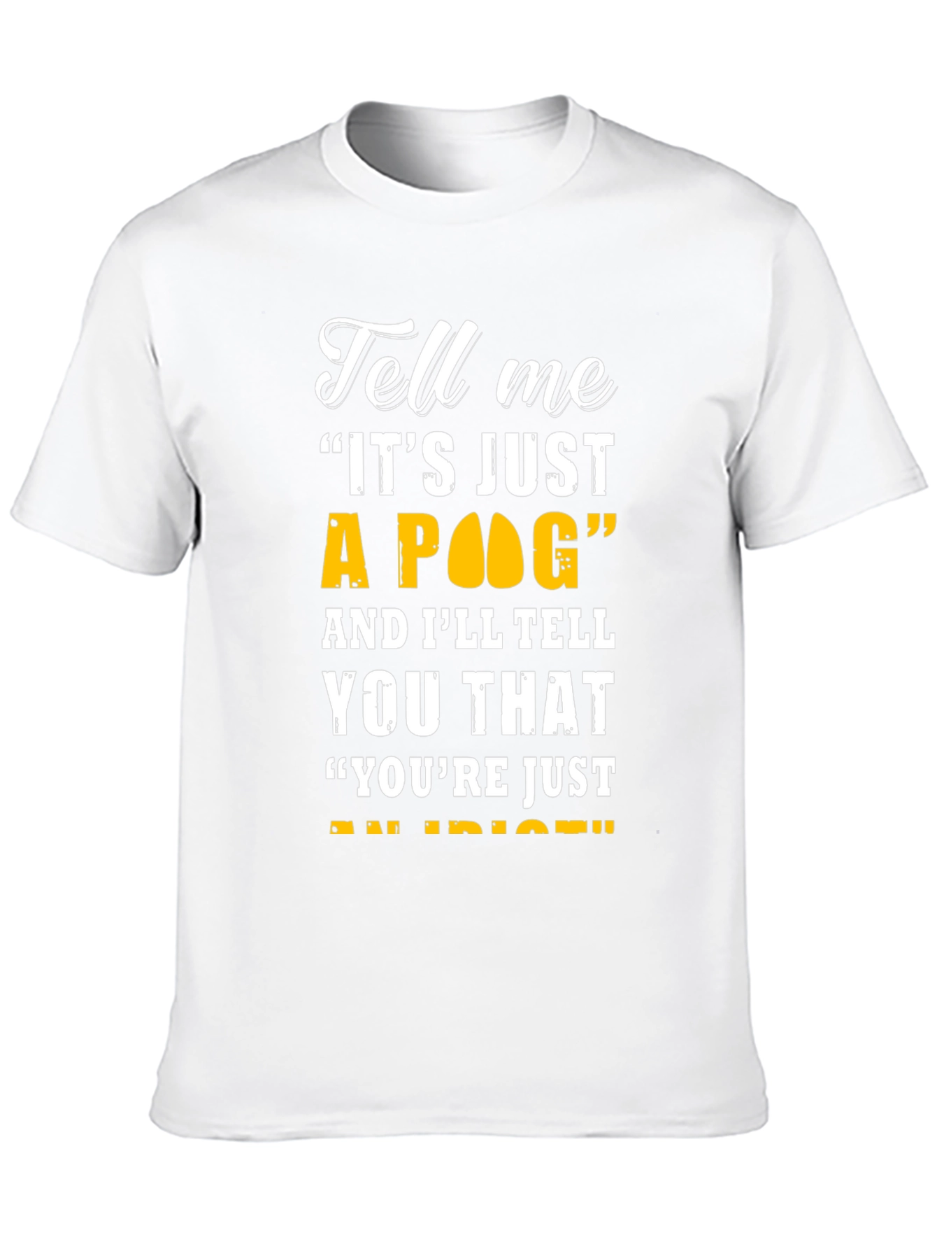 Funny Its Just a POG T-Shirt