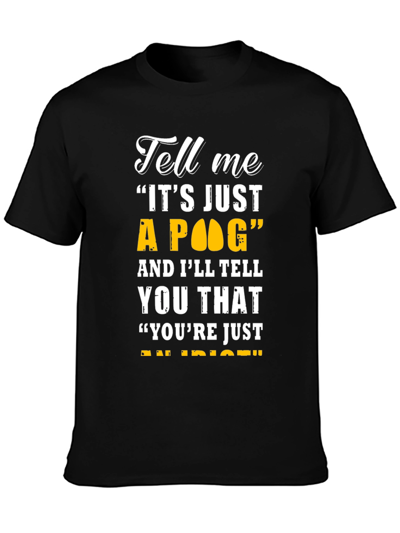 Funny Its Just a POG T-Shirt