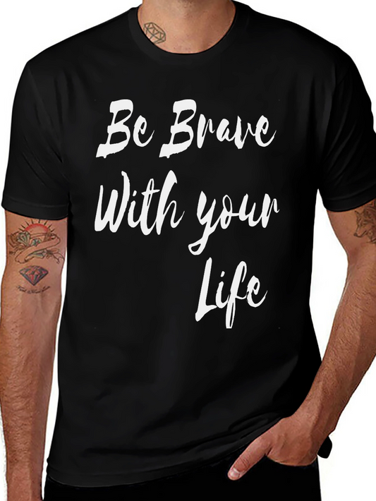 Be Brave With Your Life Graphic Tee - Black