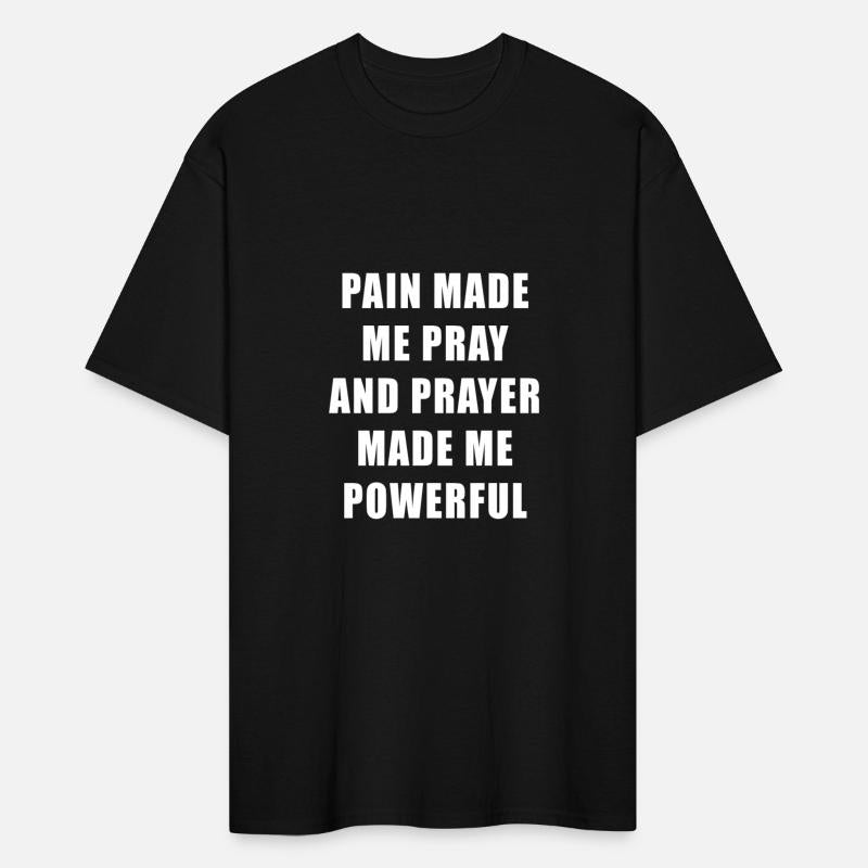 Pain Made Me Pray And Prayer Made Me Powerful