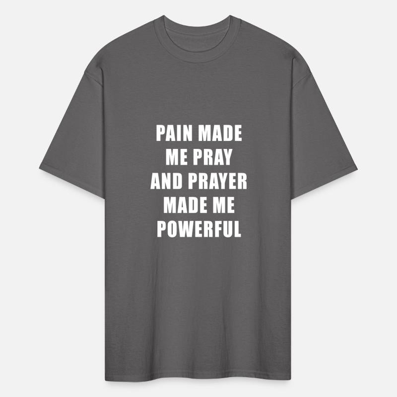 Pain Made Me Pray And Prayer Made Me Powerful