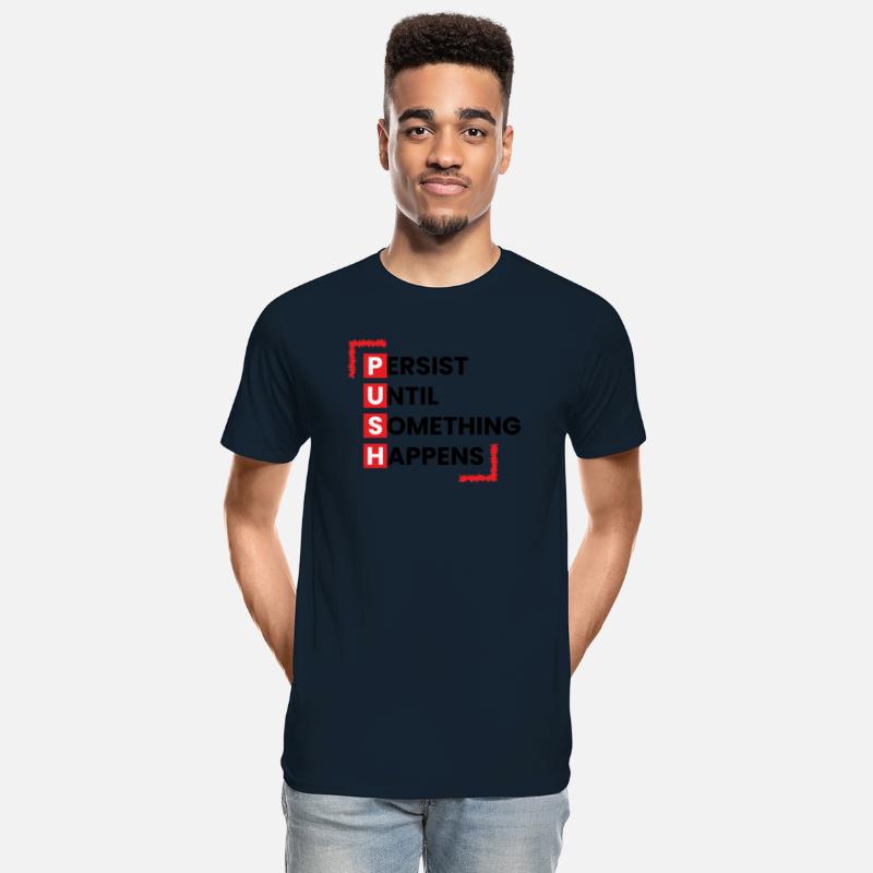 Persist Until Something Happen Push On Men T-Shirt