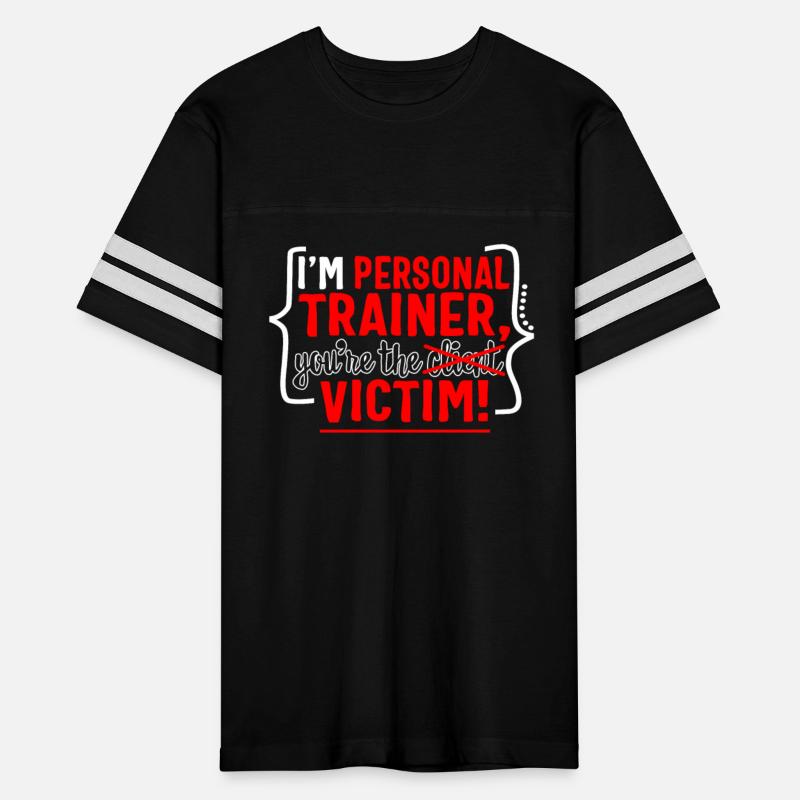 Personal Trainer Shirt, You're The Victim Funny
