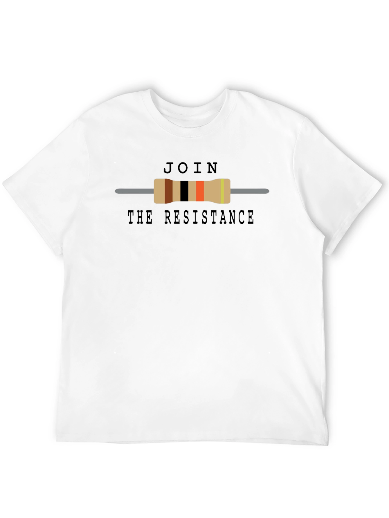 Join The Resistance T-Shirt - Geeky Resistor Design