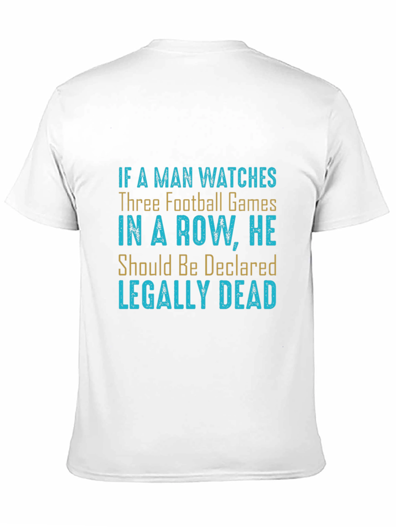 Football Game Humor T-Shirt - Legally Dead