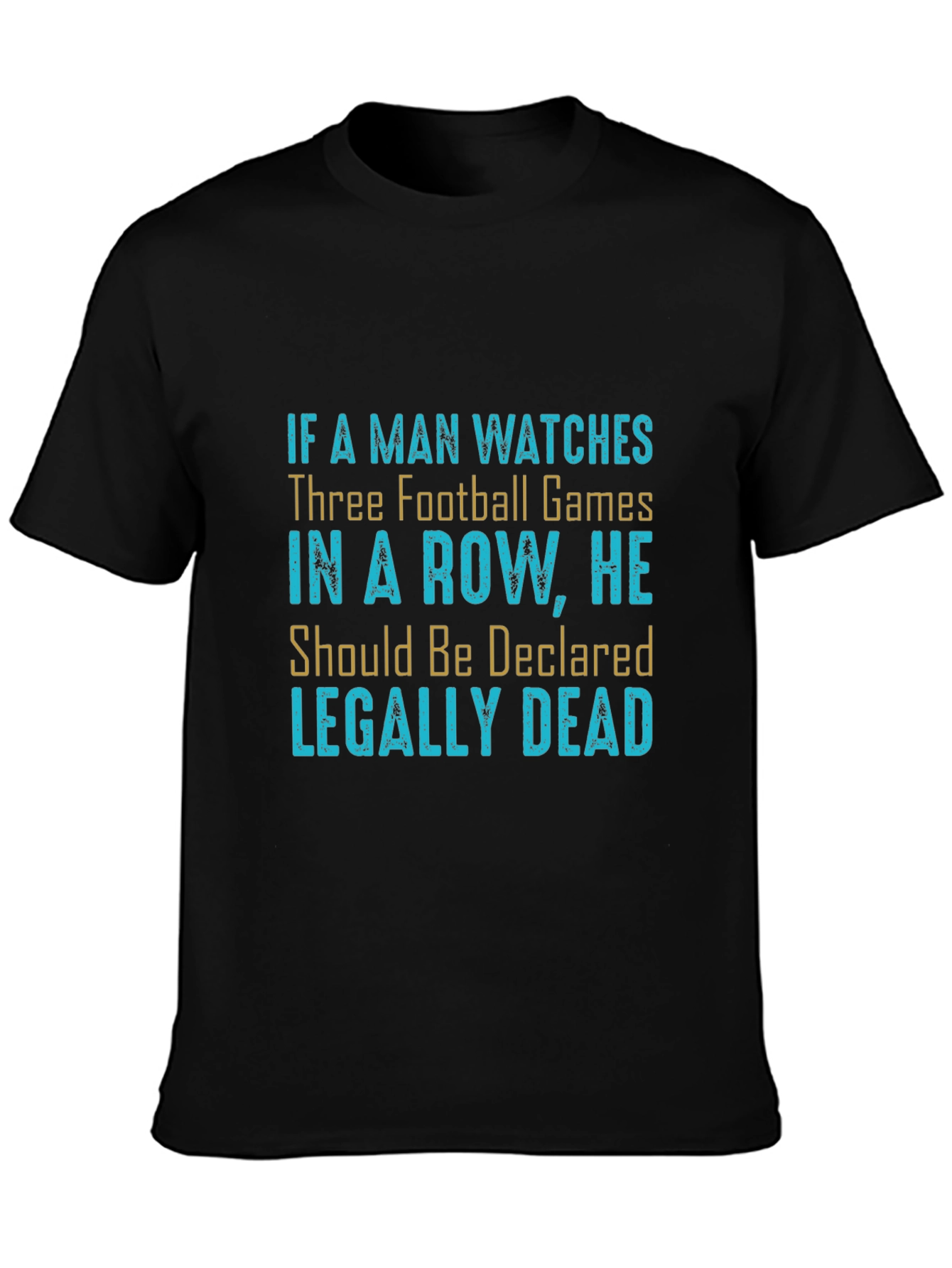 Football Game Humor T-Shirt - Legally Dead