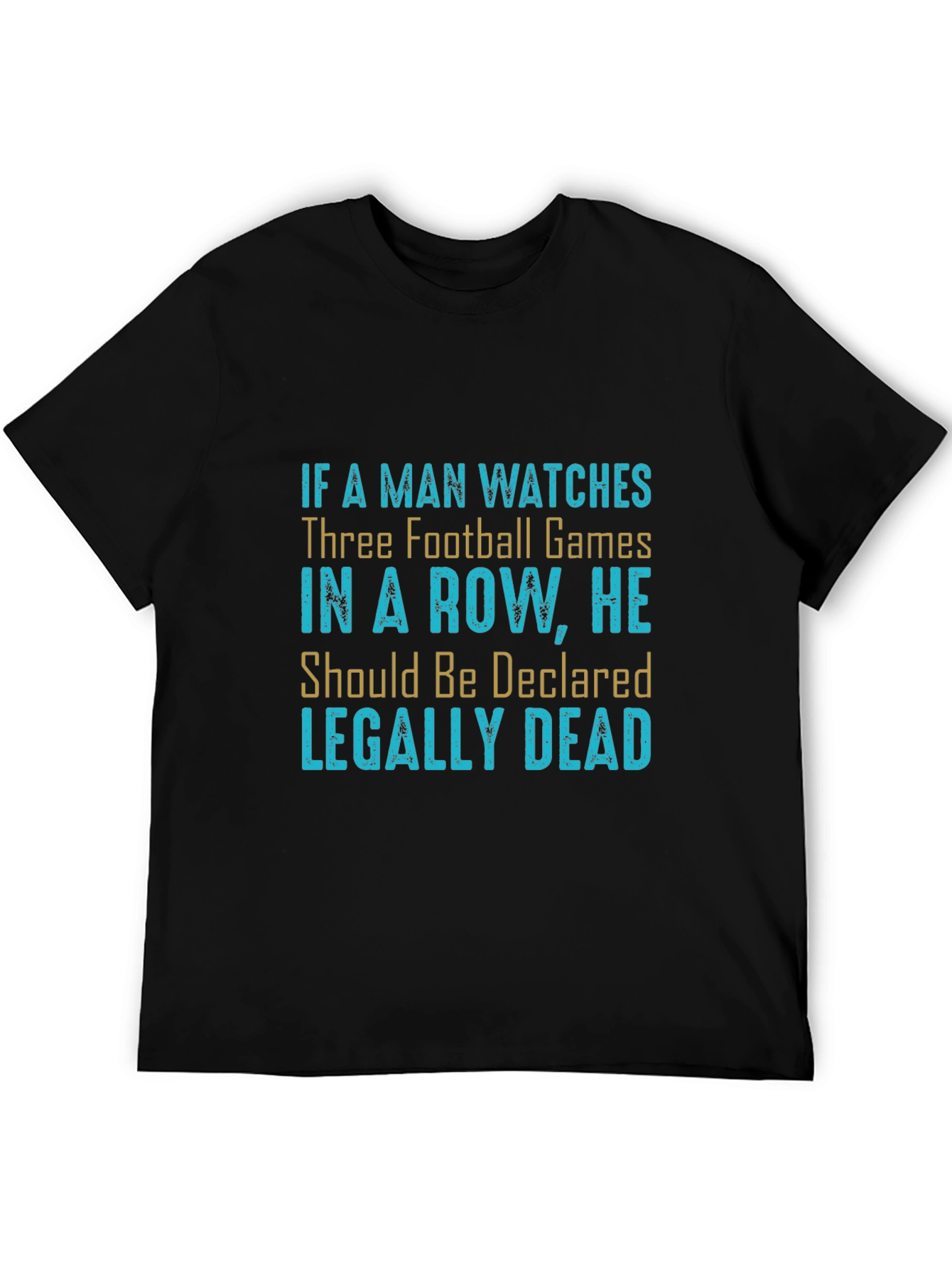Football Game Humor T-Shirt - Legally Dead