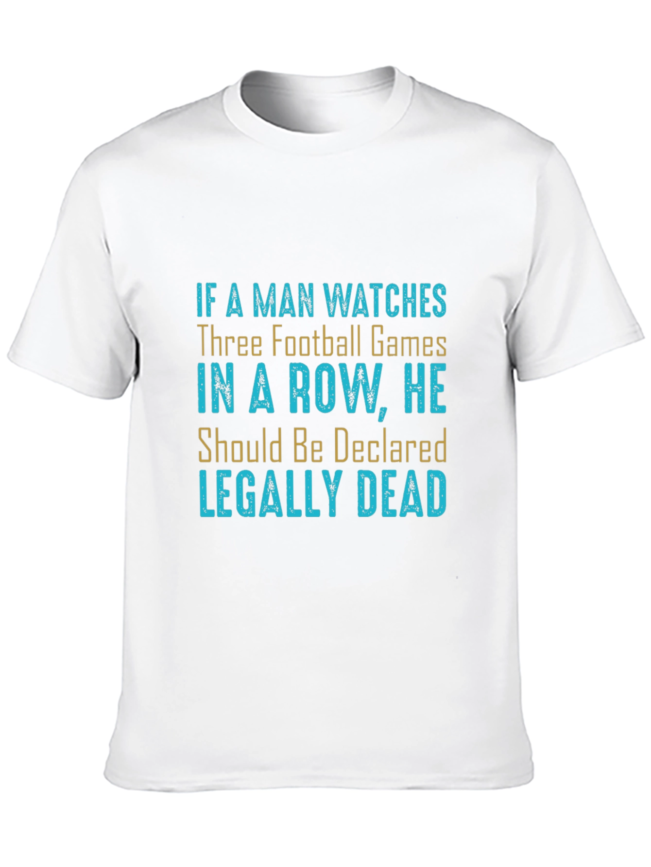 Football Game Humor T-Shirt - Legally Dead