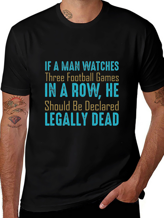 Football Game Humor T-Shirt - Legally Dead