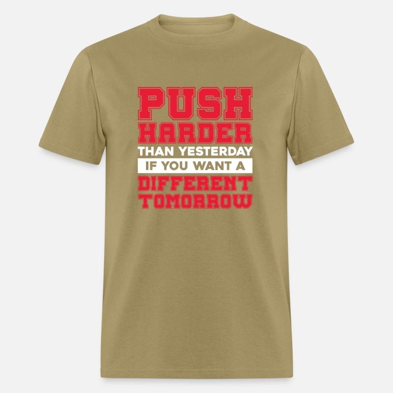 Push Harder Than Yesterday If You Want A Different