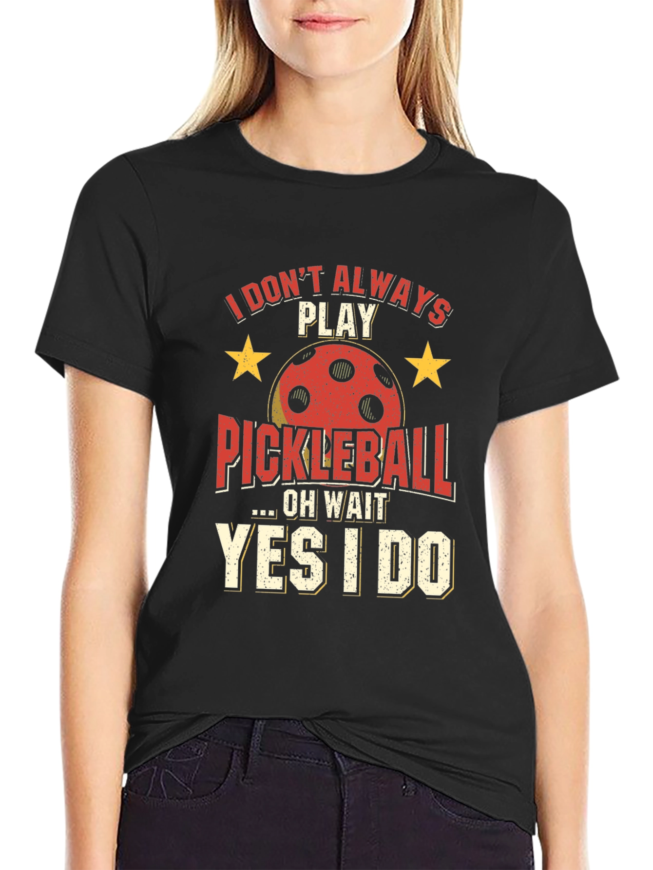Funny Pickleball T-Shirt - Always Play Pickleball!