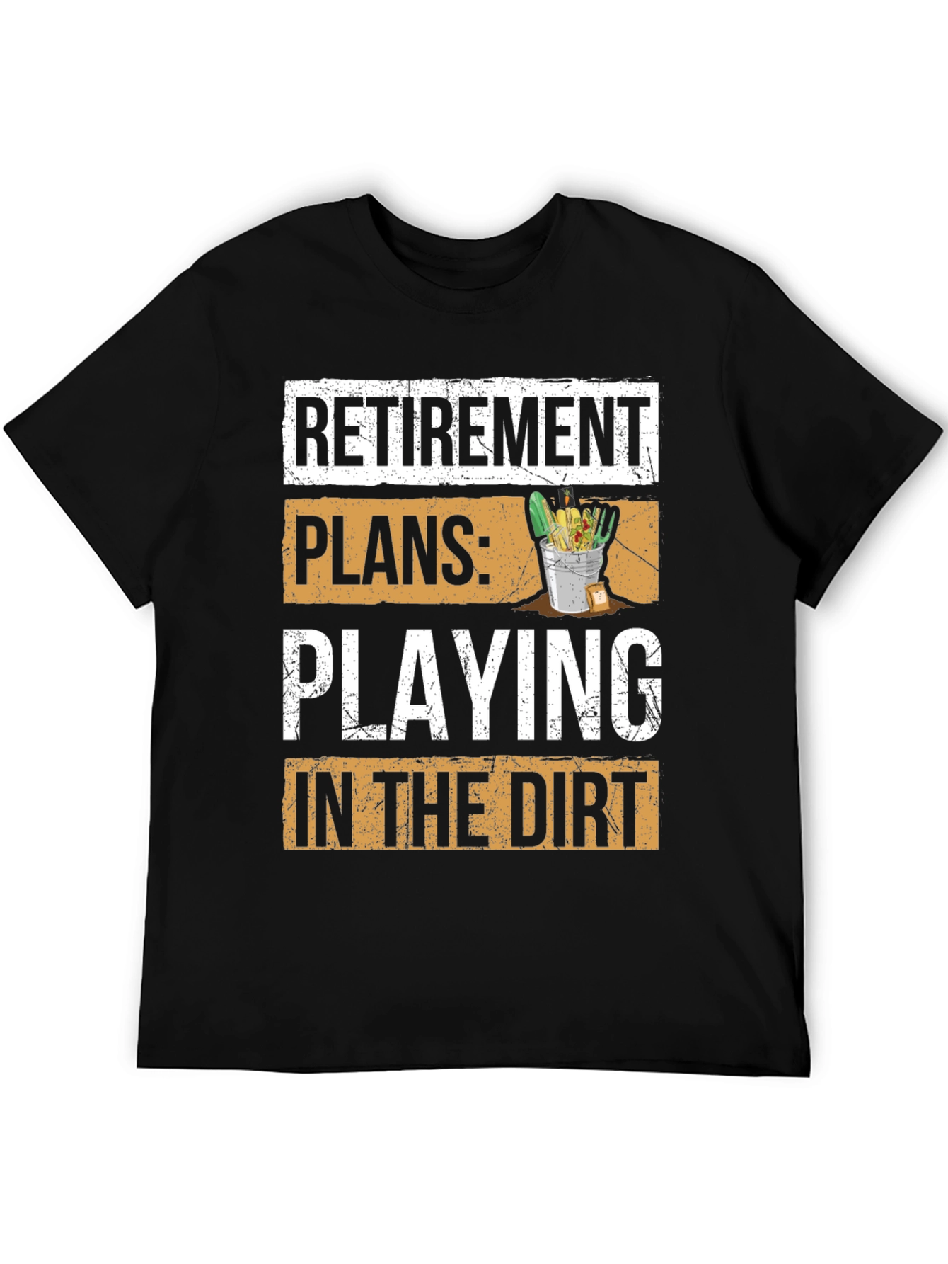 Retirement Plans T-Shirt - Playing in the Dirt